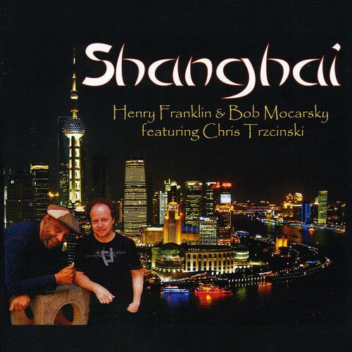 Henry Franklin & Bob Mocarsky - Shanghai Music CD