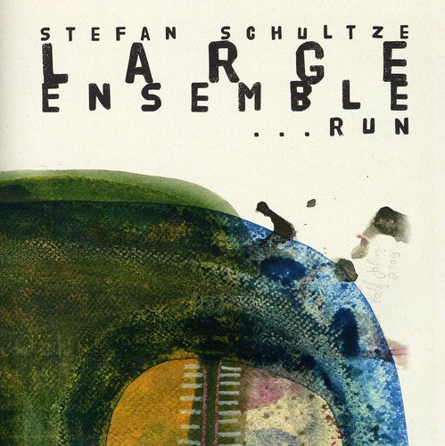 Stefan Schultze - Large Ensemble - Run [CD]