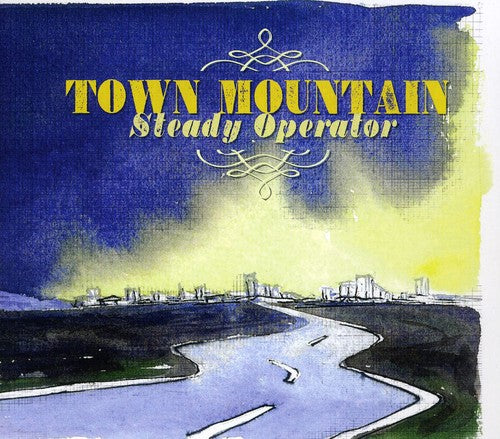 Town Mountain - Steady Operator [CD]
