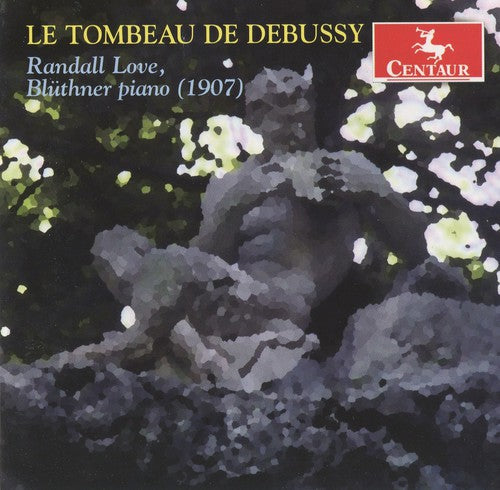 Randall Love - Le Tombeau de Debussy Music CD