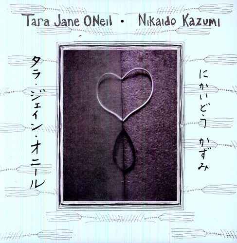 Tara Jane Oneil and Nikaido Kazumi [LP]