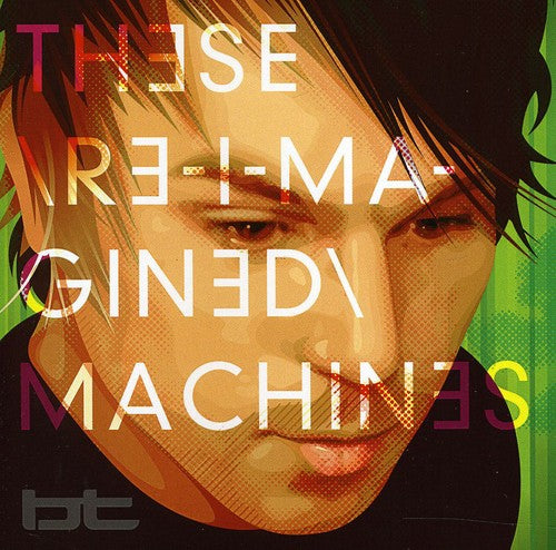 BT - These Re-Imagined Machines [CD]