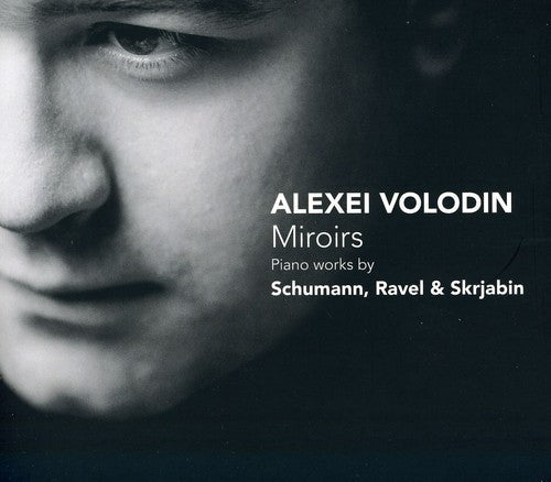 Volodin / Schumann / Ravel / Scriabin - Miroirs: Piano Works By Schumann [CD]