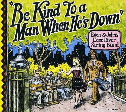 Eden & Johns East River String Band - Be Kind to a Man When Hes Down [CD]