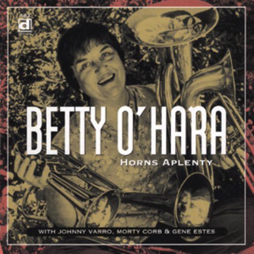 Betty O'Hara - Horns Aplenty [CD]