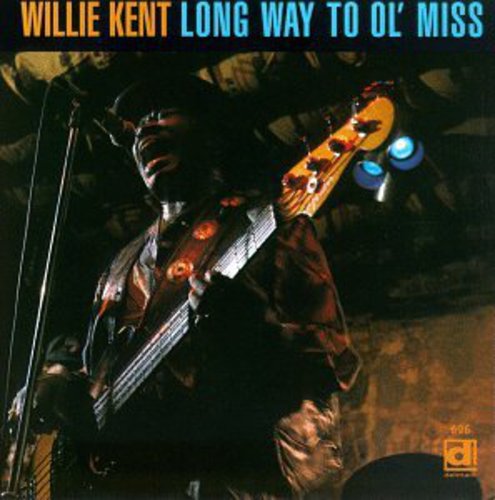 Willie Kent - Long Way to Ol' Miss [CD]