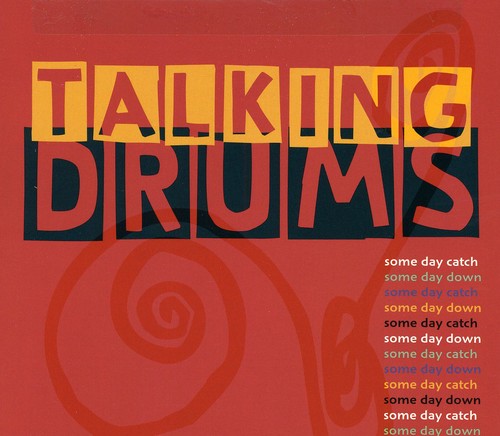 Talking Drums - Some Day Catch Some Day Down Music CD