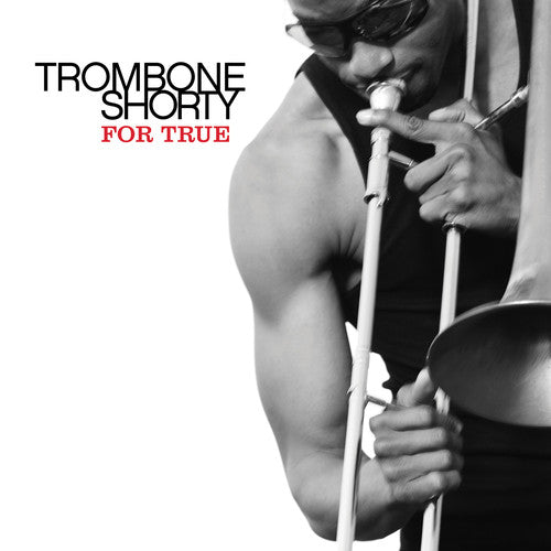 Trombone Shorty - For True [CD]