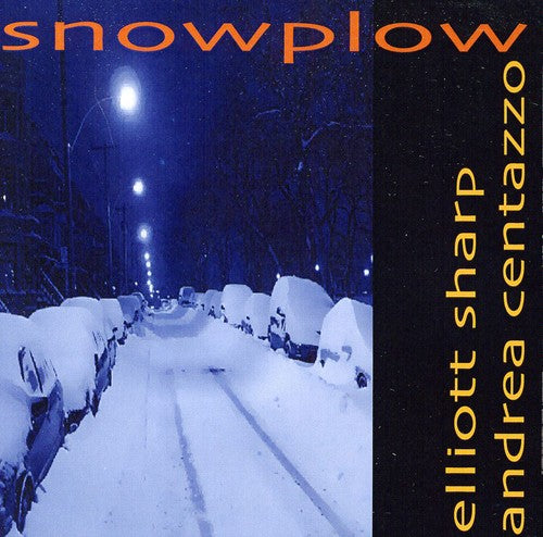 Elliott Sharp & Andrea Centazzo - Snowplow Music CD