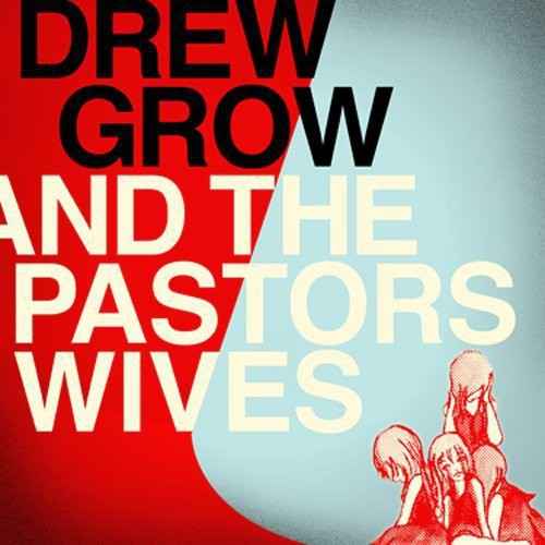 Drew Grow and The Pastors Wives [LP]