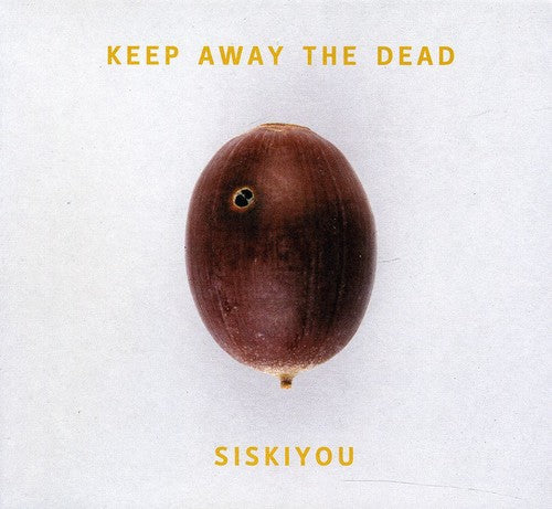 Siskiyou - Keep Away the Dead [CD]