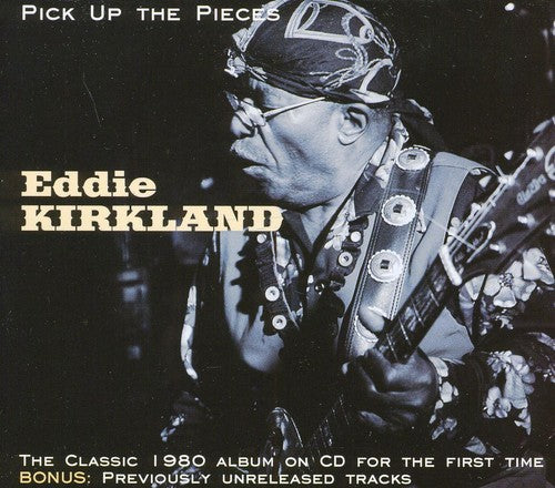 Eddie Kirkland - Pick Up the Pieces [CD]