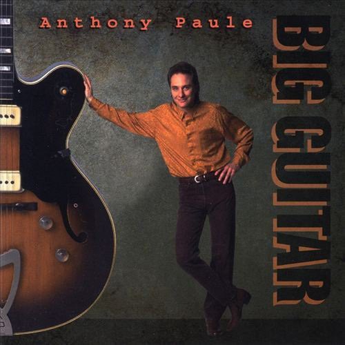Anthony Paule - Big Guitar Music CD