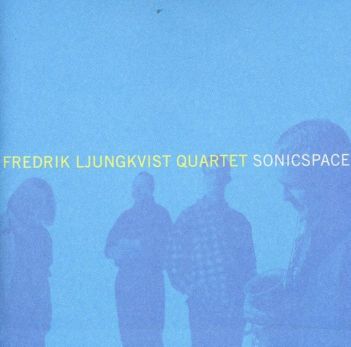 Fredrik Ljungkvist Quartet - Sonicspace Music CD