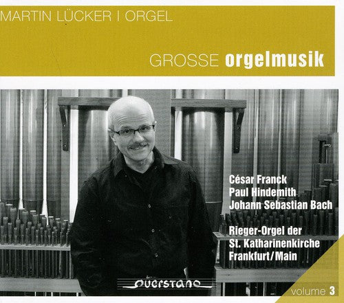 Lucker / Franck / Hindemith / J Bach S - Great Organ Music [Digipak]
