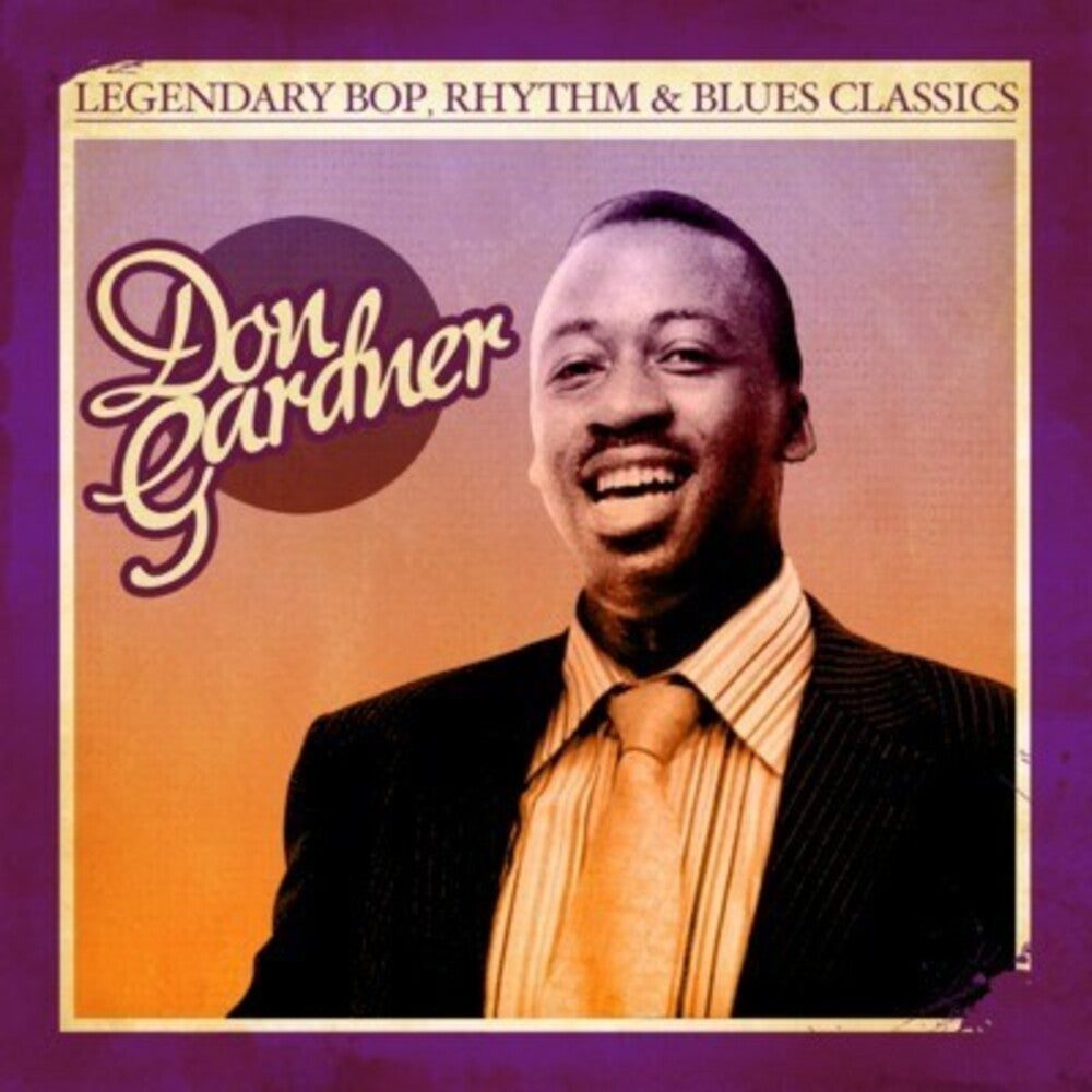 Don Gardner - Legendary Bop Rhythm & Blues Classics [CD]