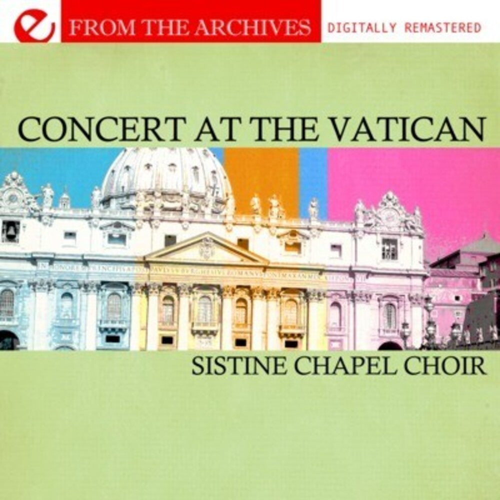 Sistine Chapel Choir - Concert At The Vatican - From The Archives [Remastered]