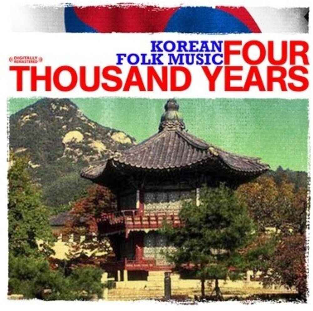 Korean Folk Music: Four Thousand Years [CD]