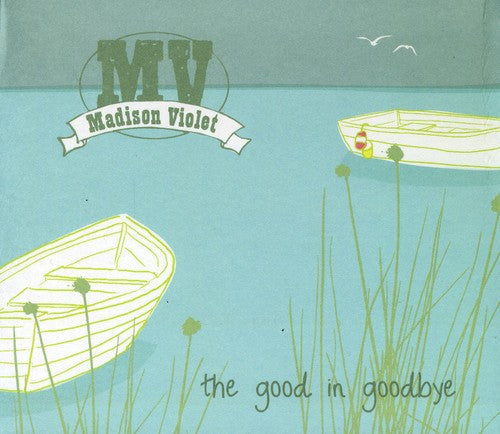 Madison Violet - Good in Goodbye Music CD