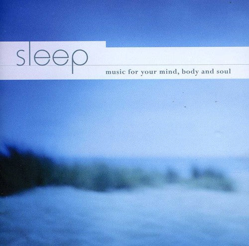 Sleep: Music for Your Mind Body & Soul / Various [CD]