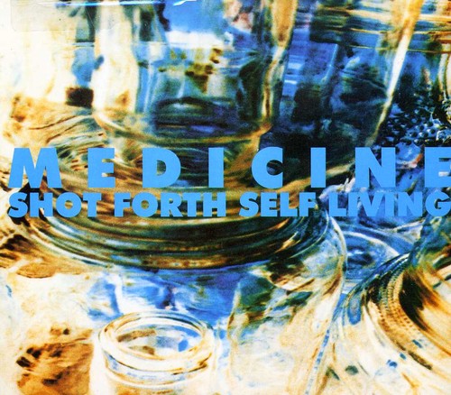 Medicine - Shot Forth Self Living [CD]