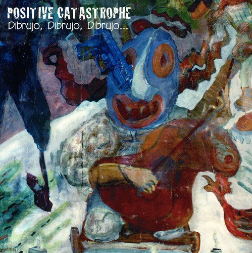Positive Catastrophe - Dibrujo Dibrujo Dibrujo Music CD