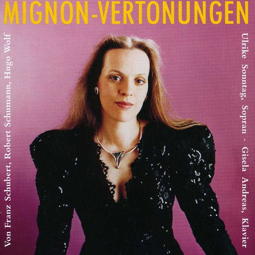 Sonntag - Mignon: Vertonungen of Schubert & Wolf [CD]