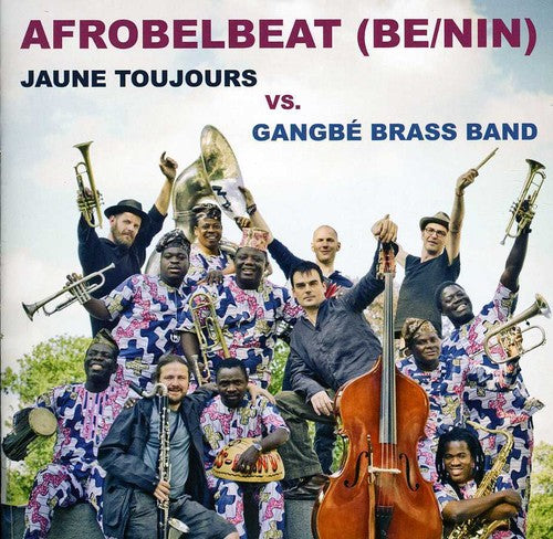 Jaune Toujours Vs Gangbe - Afrobelbeat [Import]