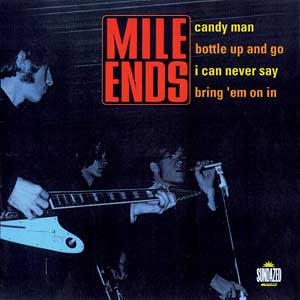 Mile Ends, The - Candy Man / Bottle Up And Go / Can Never Say / Bring 'Em On In [Vinyl]