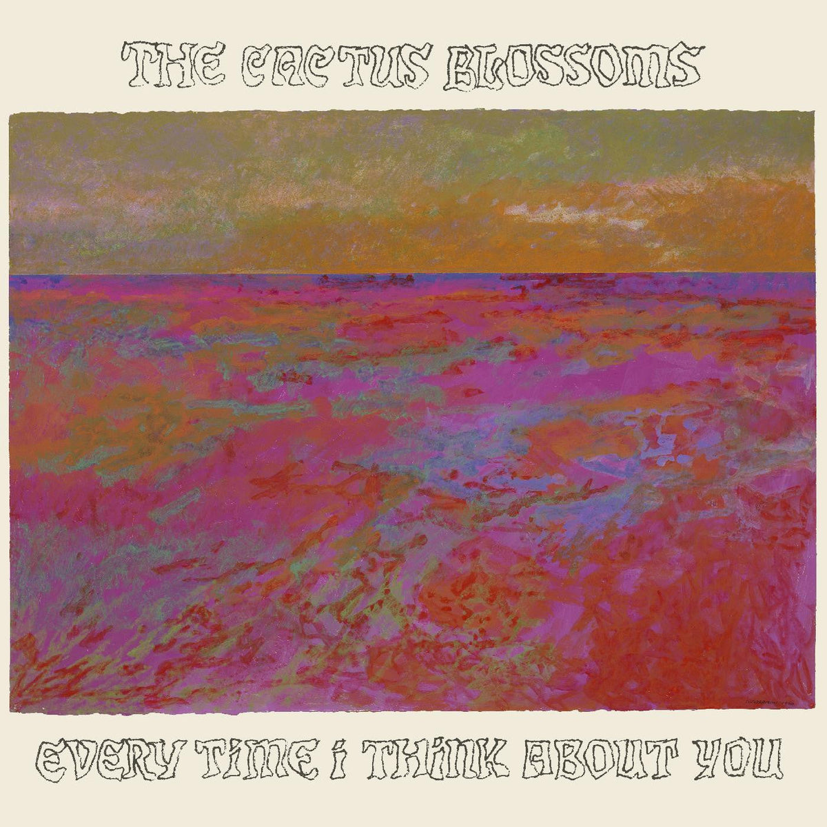 Cactus Blossoms, The - Every Time I Think About You [Vinyl]