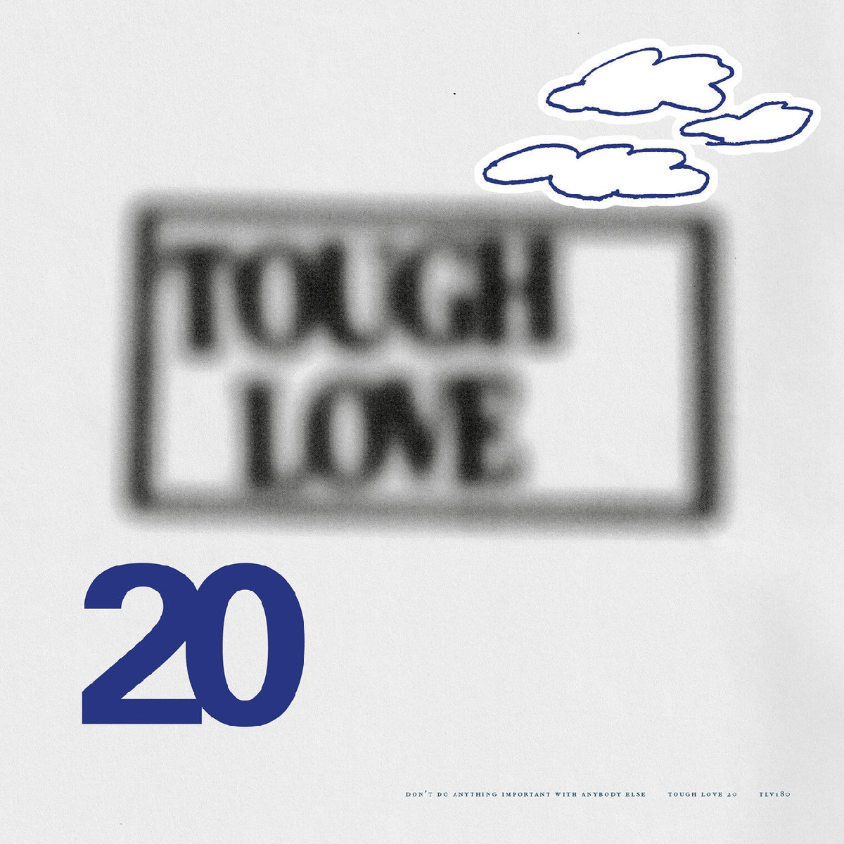 Tough Love 20: Don't Do Anything Important With Anybody Else (INDIE EXCLUSIVE, BLUE VINYL) [Vinyl]