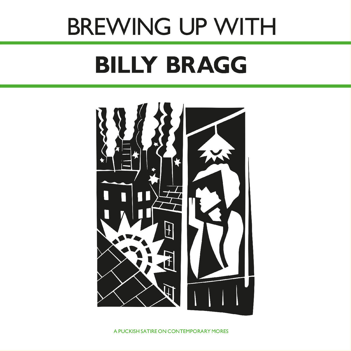PRE-ORDER: Billy Bragg - Brewing Up With Billy Bragg (SOLID DARK GREEN VINYL) [Vinyl]