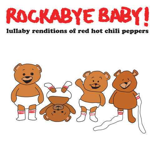 Lullaby Renditions of Red Hot Chili Peppers [CD]