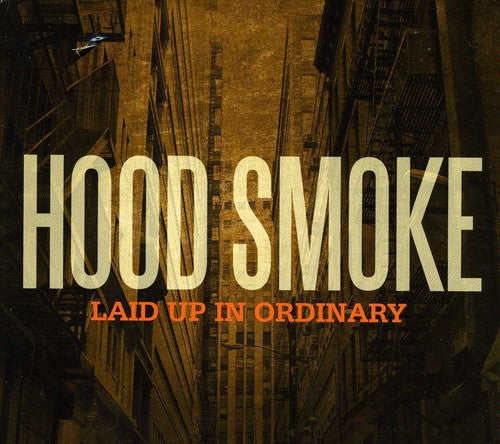 Hood Smoke - Laid Up in Ordinary [CD]