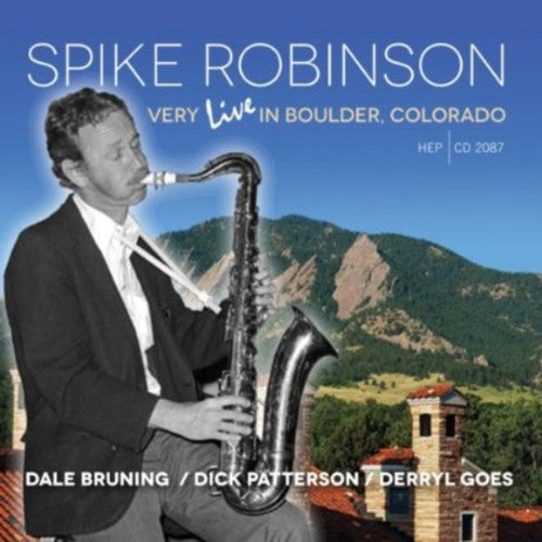 Spike Robinson - Very Live In Boulder, Colorado [CD]