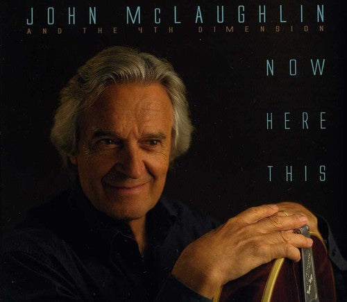John Mclaughlin & The 4th Dimension - Now Here This [CD]
