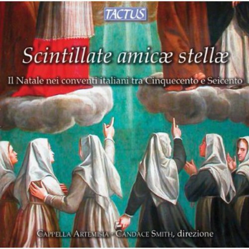 Cappella Artemisia - Scintillate Amicae Stellae [CD]