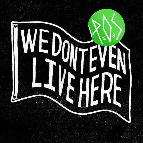 We Don't Even Live Here [Limited Edition Vinyl]
