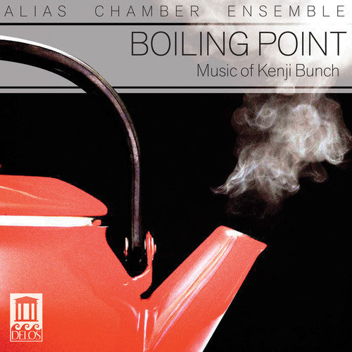 ALIAS Chamber Ensemble - Boiling Point: Music of Kenji Bunch Music CD