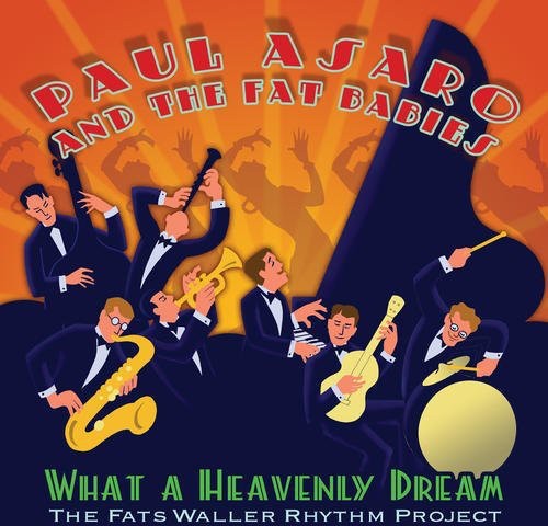 Paul Asaro - What a Heavenly Dream: The Fats Waller Rhythm Project Music CD