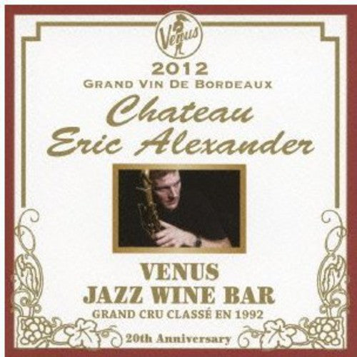 Eric Alexander - Venus Jazz Wine Bar: Anata to Bordeaux [CD]