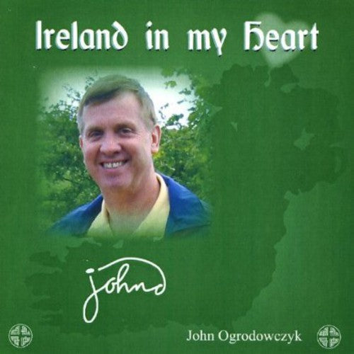 John Ogrodowczyk - Ireland in My Heart Music CD