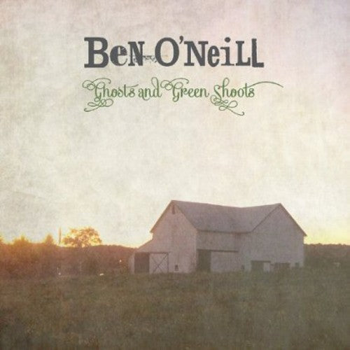 Ben O'Neill - Ghosts & Green Shoots Music CD