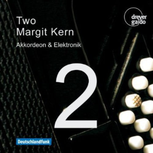 Margit Kern - Two: Music for Accordeon & Electronics [CD]