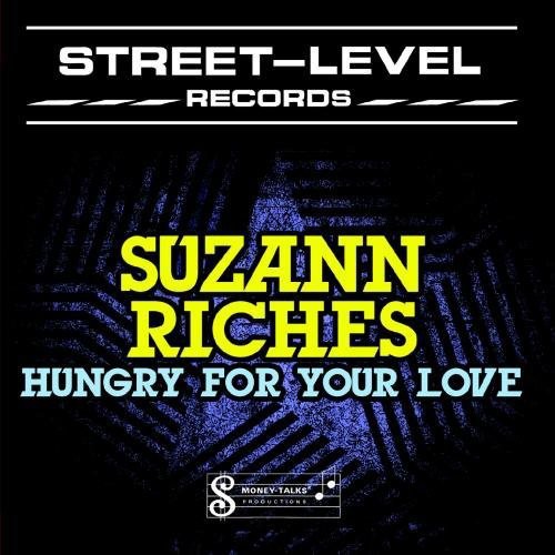 Suzann Riches - Hungry for Your Love [CD]