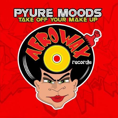 Pyure Moods - Take Off Your Make Up Music CD