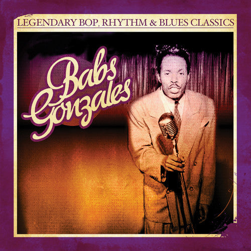 Babs Gonzales - Legendary Bop, Rhythm & Blues Classics [CD]