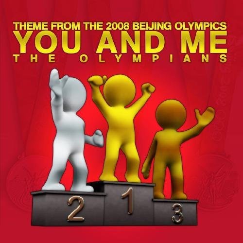 The Olympians - You and Me (Theme from the 2008 Beijing Olympics) [CD]