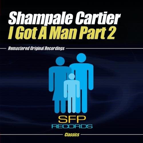 Shampale Cartier - I Got a Man Part 2 [CD]