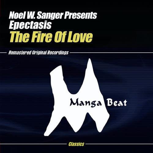 Noel W Sanger Presents Epectasis - Fire of Love [CD]
